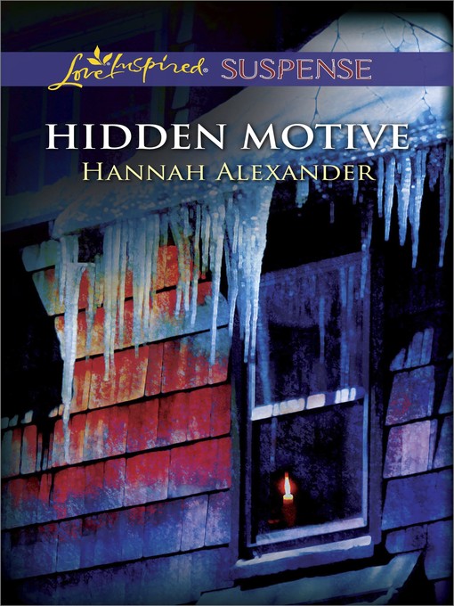 Title details for Hidden Motive by Hannah Alexander - Available